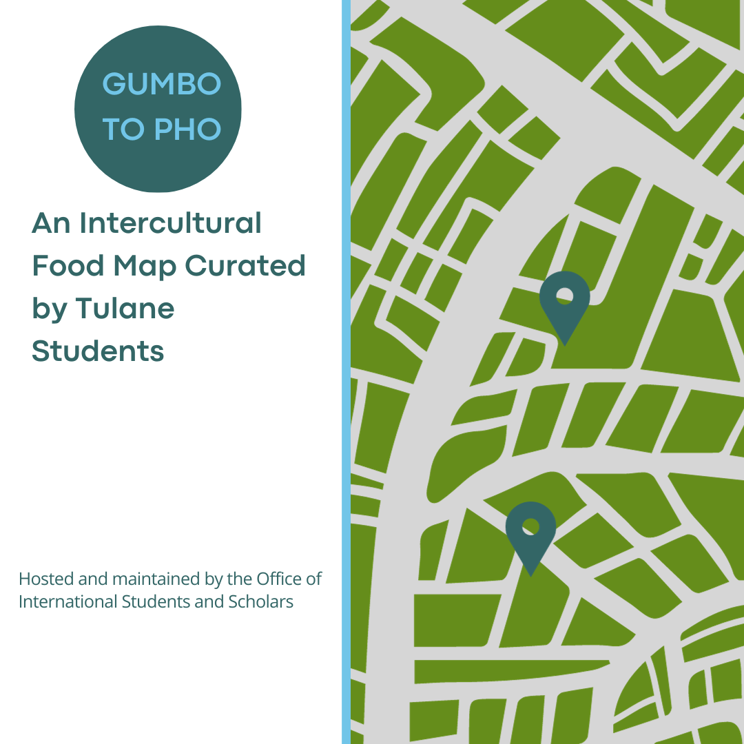OISS Launches Gumbo to Pho: An Intercultural Food Map Curated By Tulane ...